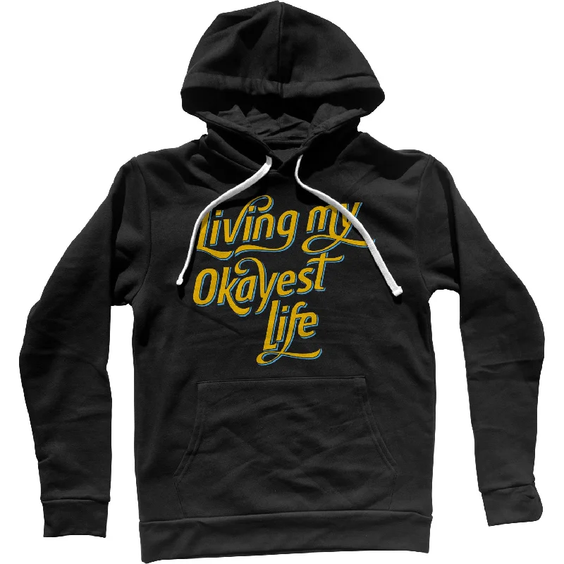 New Markdowns Living My Okayest Life Unisex Hoodie