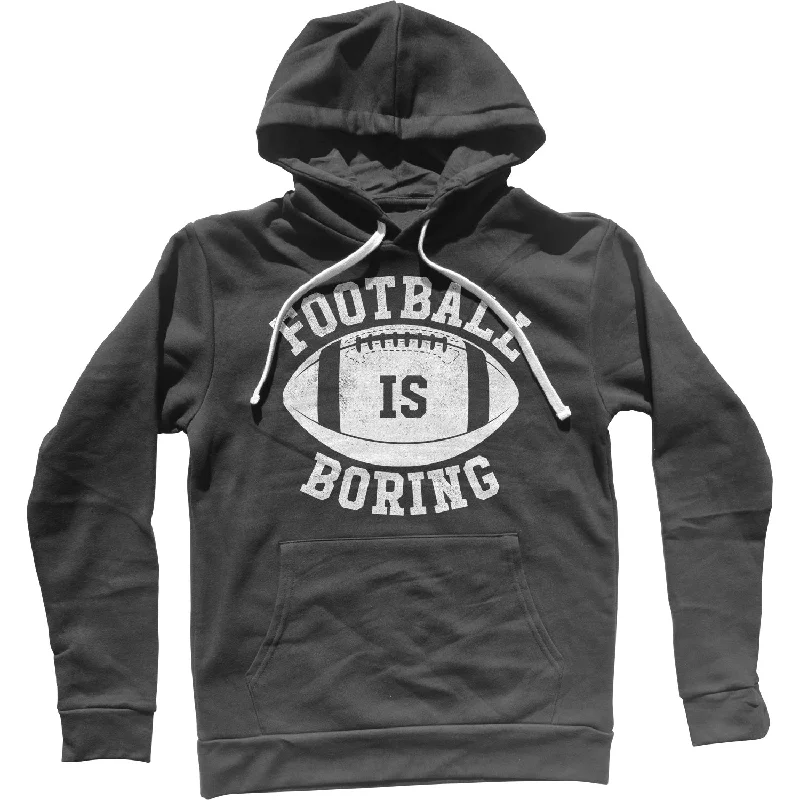 Shop and Save Football is Boring Unisex Hoodie