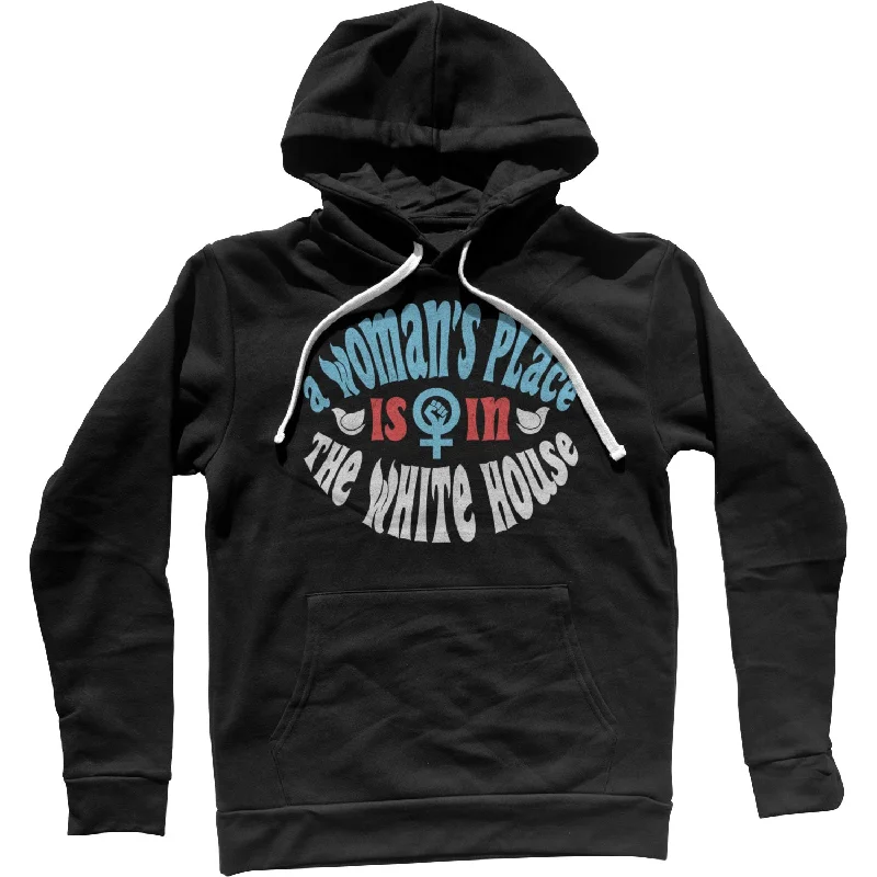 Deal Zone A Woman's Place is in The White House Unisex Hoodie