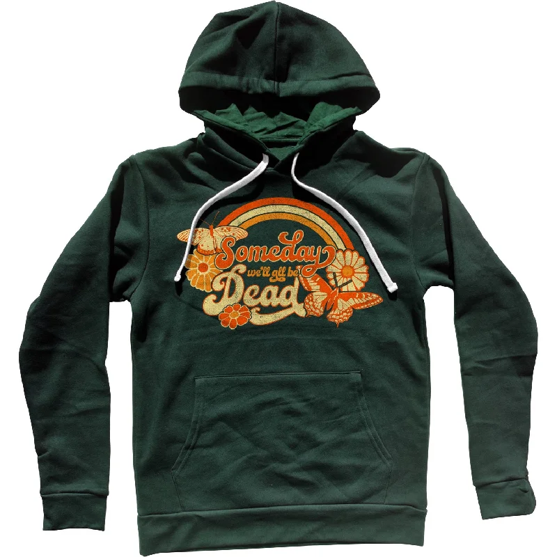 Bonus Savings Someday We'll All Be Dead Unisex Hoodie