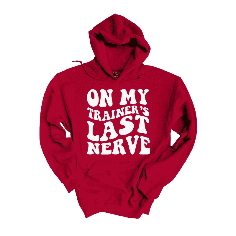 Super Bargain Trainer’s Last Nerve  Hoodie (Unisex)